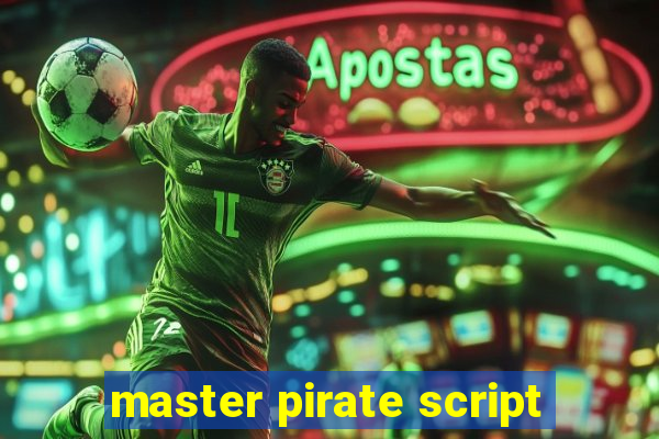 master pirate script